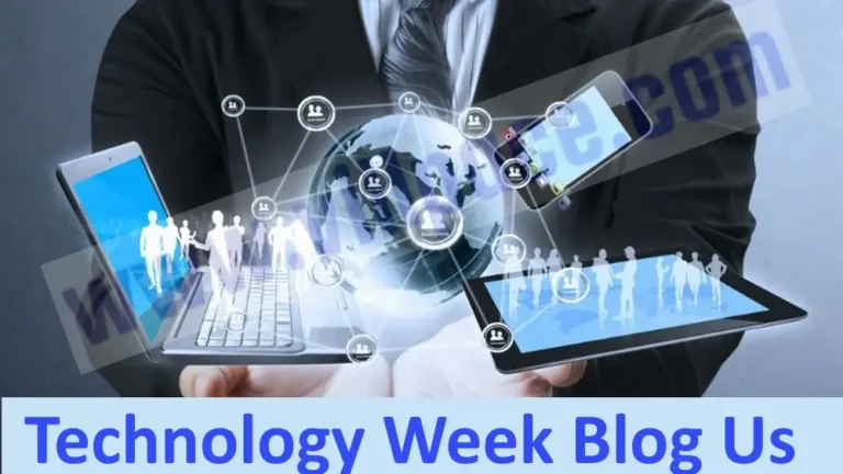 Technology Week Blog Us: Detailed Information