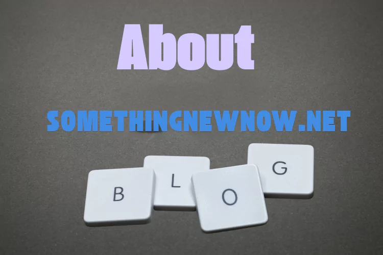 About SomethingNewNow.net Blog